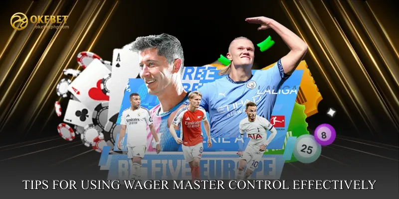 Tips for Using Wager Master Control Effectively