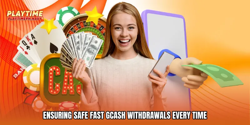 Ensuring Safe Fast GCash Withdrawals Every Time