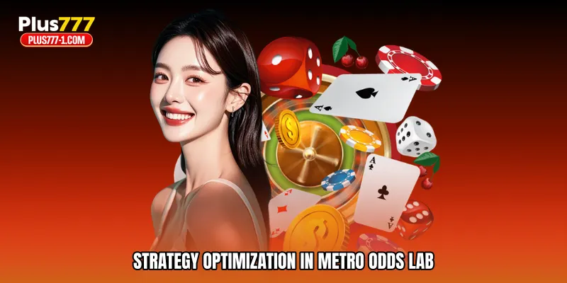 Strategy optimization in Metro odds lab