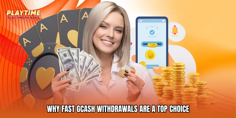Why Fast GCash Withdrawals Are a Top Choice