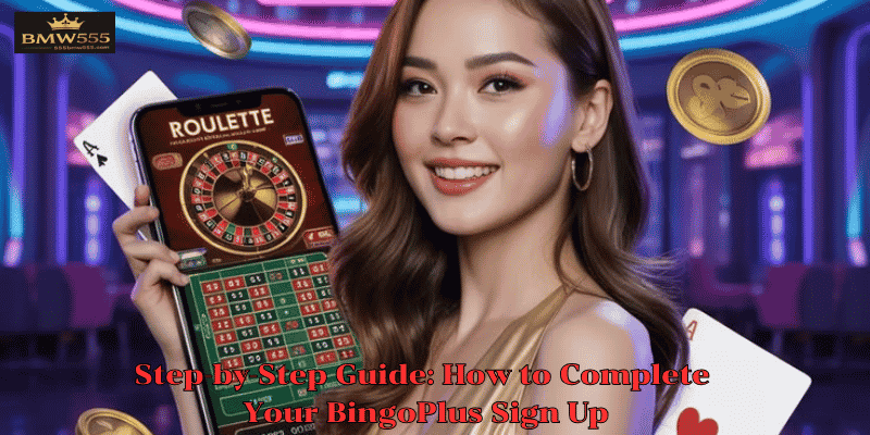 Step-by-Step Guide: How to Complete Your BingoPlus Sign Up