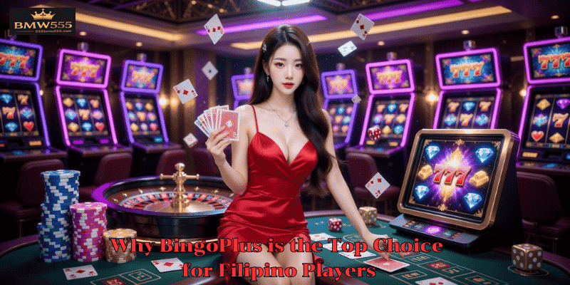 Why BingoPlus is the Top Choice for Filipino Players
