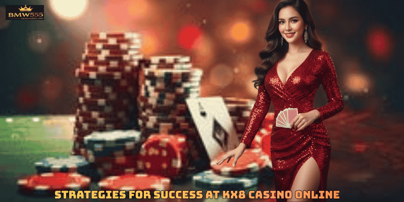 Strategies for Success at KX8 Casino Online