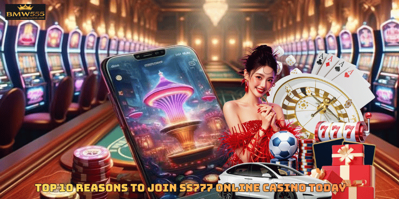 Top 10 Reasons to Join SS777 Online Casino Today