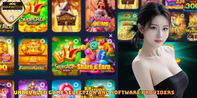 Unrivaled Game Selection and Software Providers