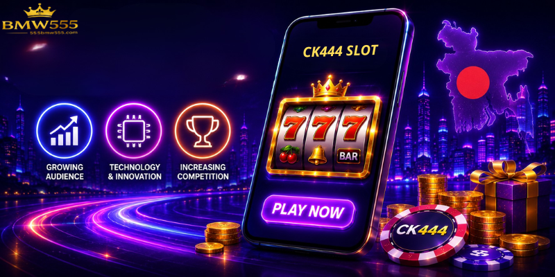 Future of CK444 slot in Bangladesh